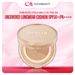   DATE 01 07 2026  Phấn Nước OFÉLIA Uncovered Longwear Cushion SPF50+ PA++++ Phấn Nước  Mịn Lì Lâu Trôi 12g 