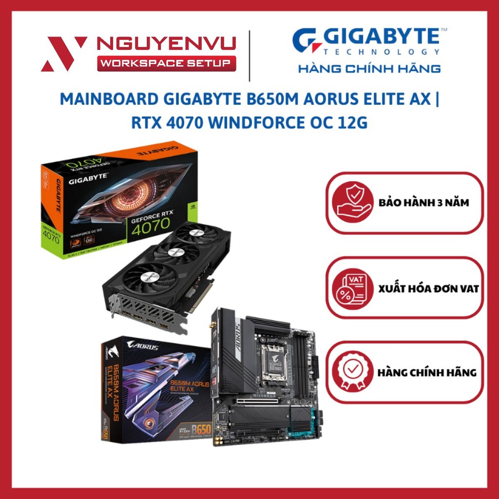 Mainboard Gigabyte B650M AORUS ELITE AX - AM5, Micro ATX, 4×DDR5 | RTX 4070 WINDFORCE OC 12G- Hàng C
