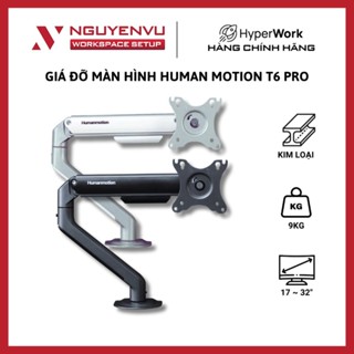 Giá đỡ màn hình Human Motion T6 Pro v2025 - Arm phù hợp cho màn 17-32'' - tải trọng 9kg -  Hàng Chính Hãng