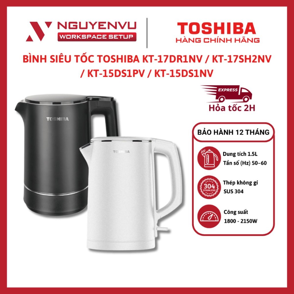 [KHO HN - HCM] Bình Siêu Tốc Toshiba KT-17DR1NV / KT-17SH2NV / KT-15DS1PV / KT-15DS1NV - Hàng Chính 