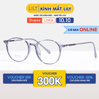Gọng kính cận nam nữ Lilyeyewear gọng bền kiểu dáng mắt tròn kiểu dáng thời trang 8151