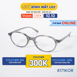 Gọng kính mắt Oval nam nữ LILYEYEWEAR chất liệu nhựa với đệm mũi silicon cao cấp kiểu dáng hiện đại thời trang 8171KOR