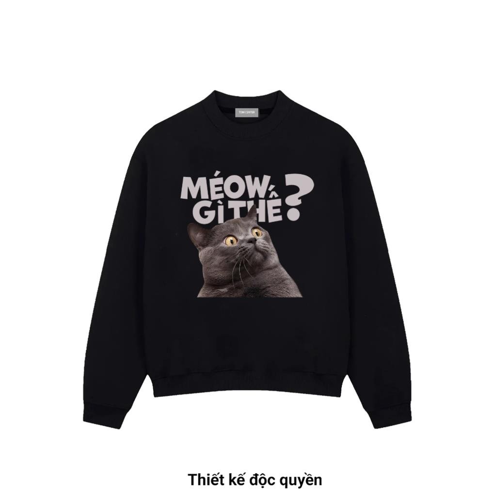 Áo Sweater Méow Á Gì Thế? – Thiết Kế Mèo Hài Hước, Form Rộng Unisex dài tay UT