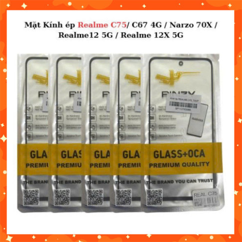 Mặt Kính ép Realme C75/ C67 4G / Narzo 70X / Realme12 5G / Realme 12X 5G ,MY666