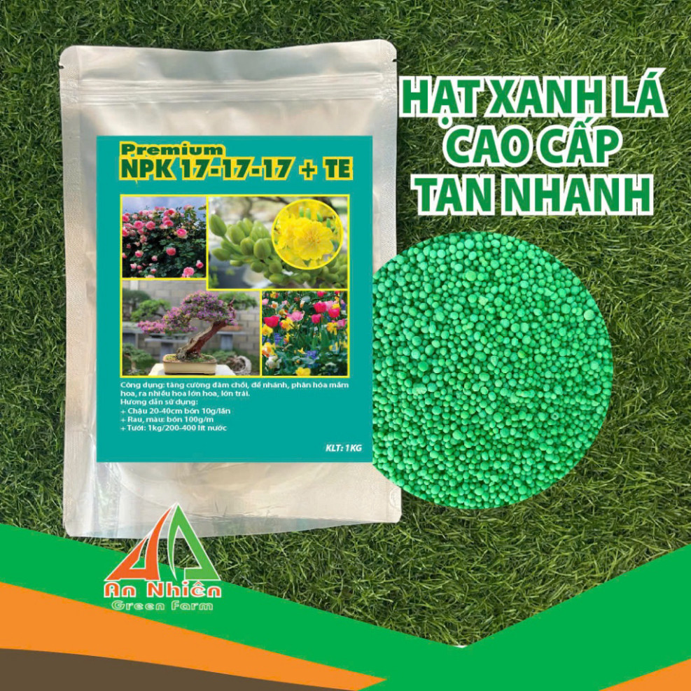 A An Nhiên Green Farm Phân Bón 17-17-17 TE Cao Cấp Hạt Xanh Lá Premium NPK 17-17-17 + TE Tan Nhanh C