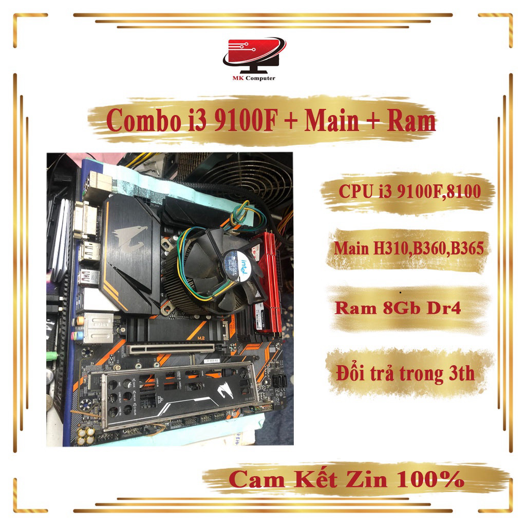 Combo cpu i3 9100f + Main boad H310, B360, B365 + Ram dr4 8Gb, 16Gb, Combo i3 8100, 9100 các loại