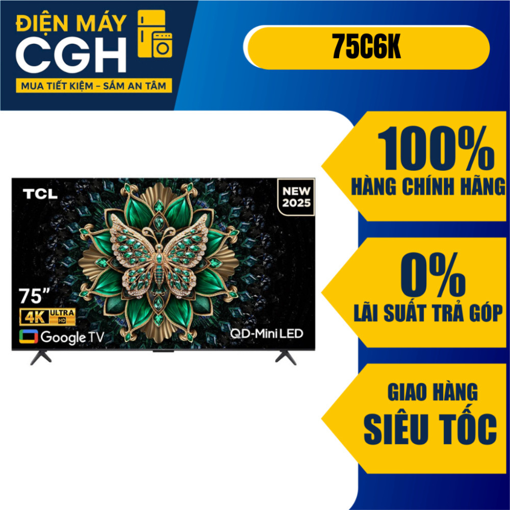 [ Tivi TCL 75 inch Smart TV , 4K QD-Mini Led 75C6K ]