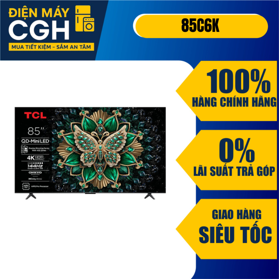 [ Tivi TCL 85 inch Smart tivi 4K QD-Mini Led 85C6K ]