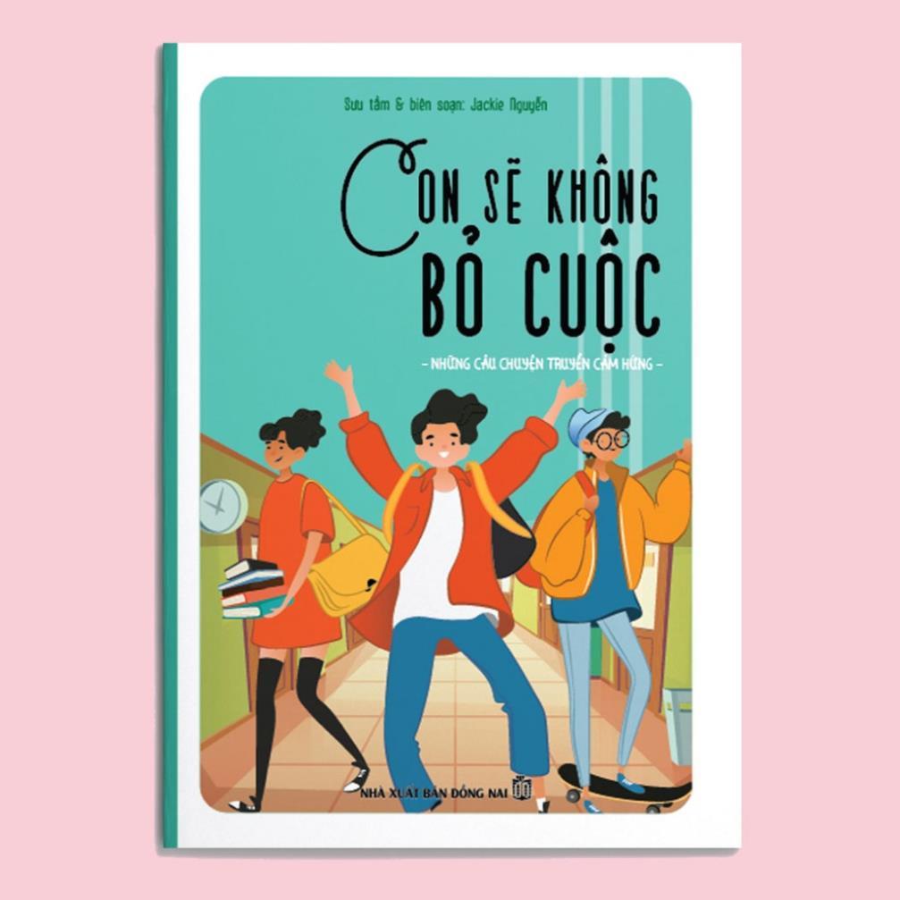 TV- Sách - Những câu chuyện truyền cảm hứng - Con sẽ không bỏ cuộc - Bản màu - NXB Đồng Nai