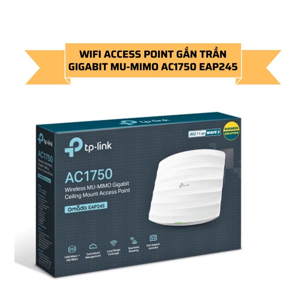 Access Point Gắn Trần TP-Link EAP245 Wifi Gigabit MU-MIMO AC1750