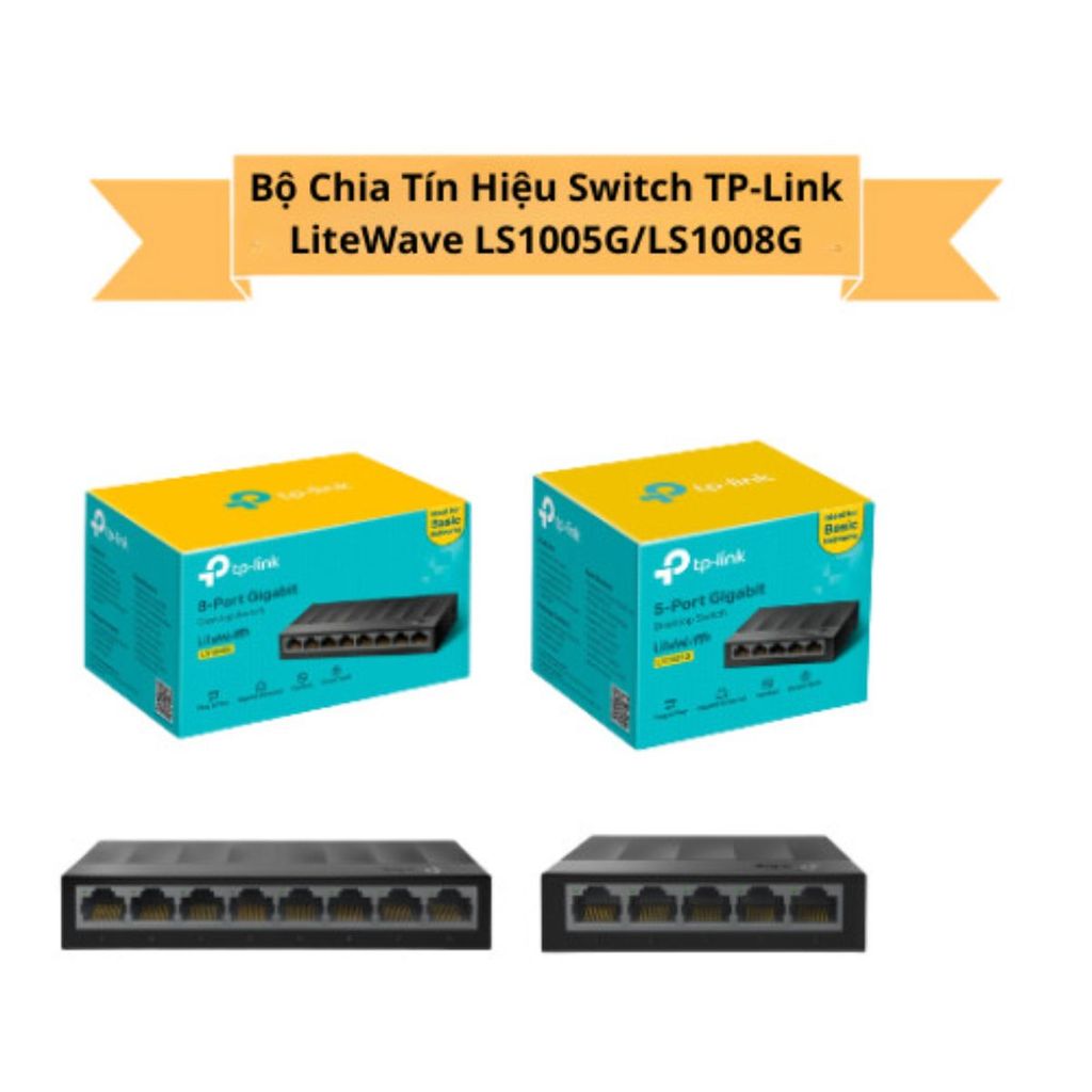 Bộ Chia Tín Hiệu Switch TP-Link LiteWave LS1005G/LS1008G 5/8 Cổng Gigabit (1000Mbps) - Plug & Play
