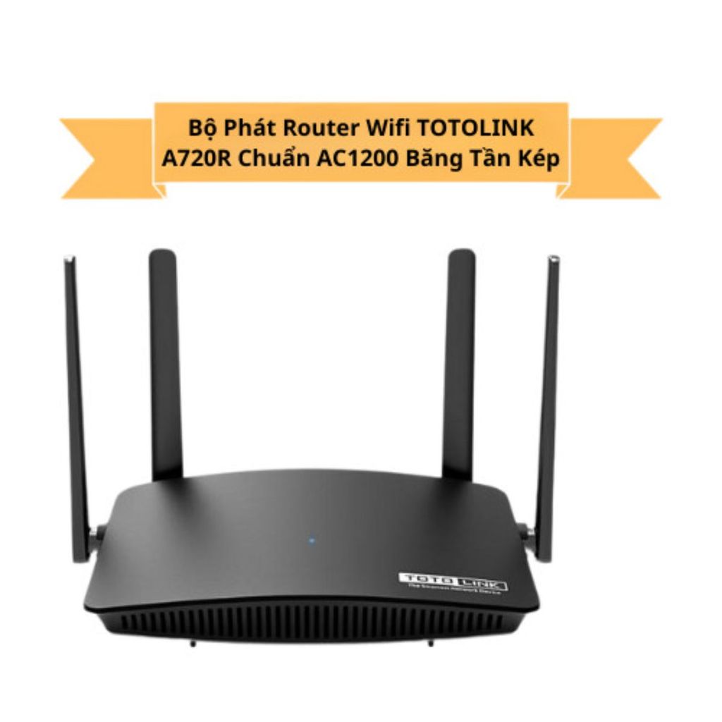 Bộ Phát Router Wifi TOTOLINK A720R Chuẩn AC1200 Băng Tần Kép 5GHz - 4 Ăng ten, Hỗ trợ MU-MIMO, IPTV