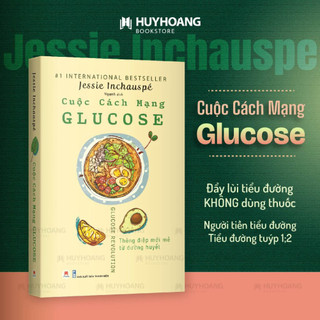 Sách Cuộc cách mạng Glucose, Ổn định đường huyết, đẩy lùi tiểu đường, Phương pháp dễ dàng tự áp dụng  - HHB