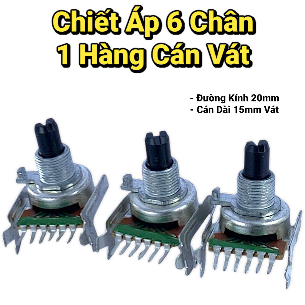 Chiết Áp 6 Chân Một Hàng Cán Vát Dài 15mm 100K 10K 20K 50K Hàng Loại Tốt