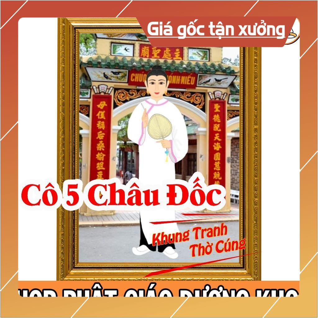 Hình thờ, Tranh treo, để bàn, Cô 5 Châu Đốc + gồm Khung + ép plastic đầy đủ kích thước , Khung hình 