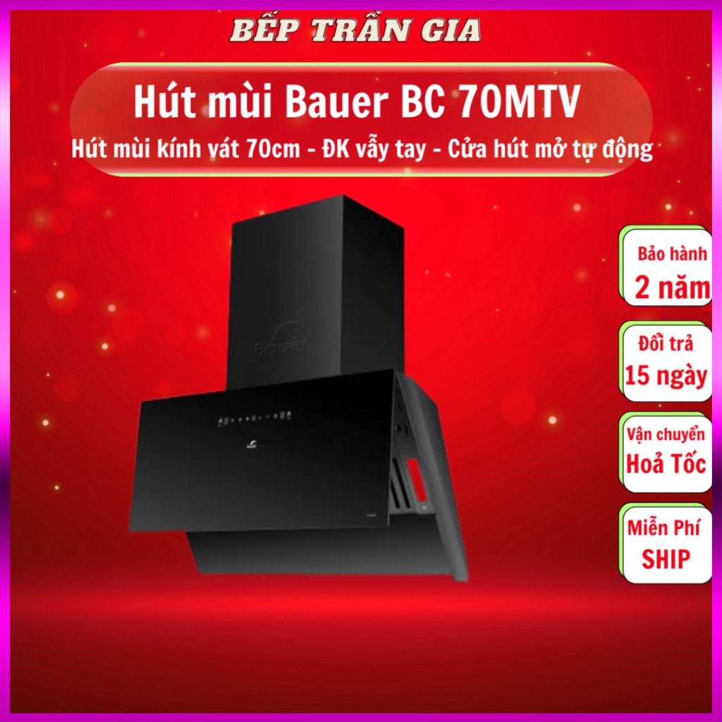 IB SHOP MÁY HÚT MÙI BAUER BC 70MTV | Bauer V70MSI Hút mùi kính vát | Bảo hành chính hãng 2 năm .. Gi