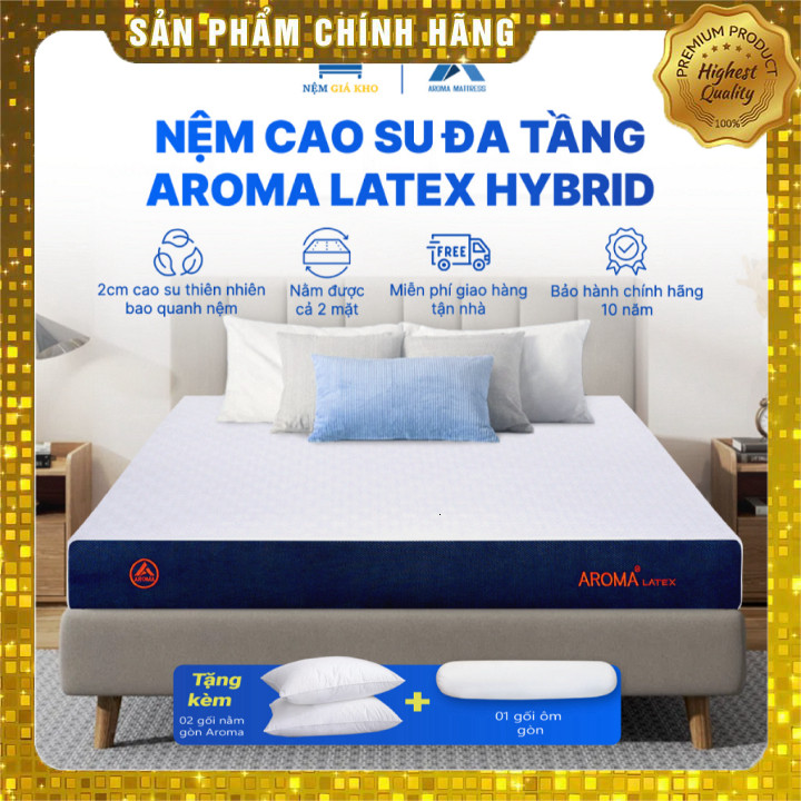 IB shop  Nệm Cao Su Đa Tầng Aroma Latex Hybrid Ultra - Lớp cao su thiên nhiên bao quanh dày 2cm - BH