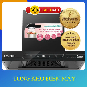 ib FB: tkdm.247 ✔️ nhận mã giảm thêm_ Máy hút mùi Livotec Esmart LRH550S  MaxPower với động cơ đồng 