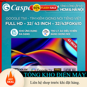 ib shop nhận mã giảm_ [Công lắp 0Đ HCM/ HN] Google Tivi Casper 32 inch/ 43 inch  Full HD  32FGK610 /
