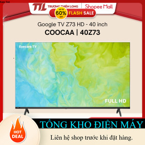 ib shop nhận mã giảm_ 40Z73 40"| 32Z73 32"| 32S3U+ 32"| 43S3U+ 43"  Google TV Coocaa Z73 [TOÀN QUỐC]