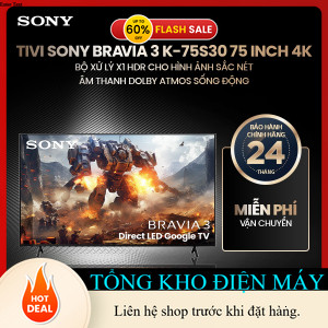 ib shop nhận mã giảm_ Tivi Sony BRAVIA 3 K75S30 75 inch 4K  bộ xử lý X1 HDR cho hình ảnh sắc nét, Do