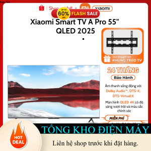 ib shop nhận mã giảm_ Tivi XIAOMI A Pro 55 INCH QLED 2025/2026 bản Quốc Tế  Bảo hành chính hãng 2 nă