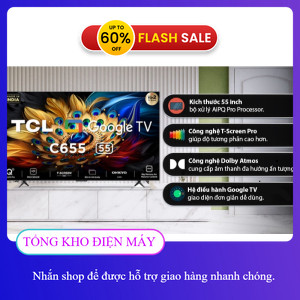 ib nhận voucher ✔️_ Google Tivi QLED TCL 4K 55 inch 55C655 2024  VIỆT NAM _miễn phí lắp đặt