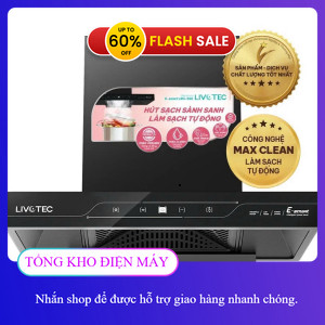 ib nhận voucher ✔️_ Máy hút mùi Livotec Esmart LRH550S  MaxPower với động cơ đồng mạnh mẽ, hút nhanh