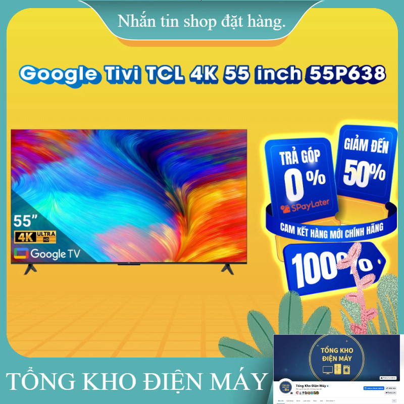 ib giảm thêm ✔️_  55P638  Google Tivi TCL 4K 55 inch 55P638  Hàng chính hãng _hàng mới chính hãng