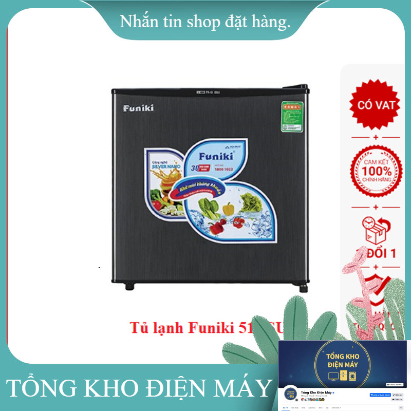 ib giảm thêm ✔️_  [SHIP HỎA TỐC HN] Tủ lạnh Funiki 50 LÍT 51DSU  Bảo hành 24 tháng toàn quốc _hàng m