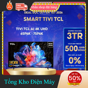 ib shop ✔️_   65P6K I 75P6K  Google Tivi TCL AI 4K  Miễn phí giao hàng _siêu khuyến mãi _hàng mới