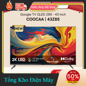 ib shop ✔️_   43Z85 43"| 40Z85 40" | 32Z85 32" Google Tivi Coocaa HD / FHD Z85  [FREESHIP HCM][Miễn 