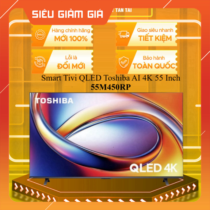 Nhắn Tin để đặt hàng 55M450RP - Smart Tivi QLED Toshiba AI 4K 55 Inch 55M450RP - BẢO HÀNH CHÍNH HÃNG