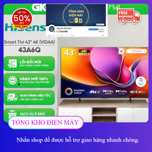 ib nhận mã giảm  ✔️_  Smart Tivi Hisense 4K 43 Inch 43A6Q [Freeship HCM] _giảm Tết