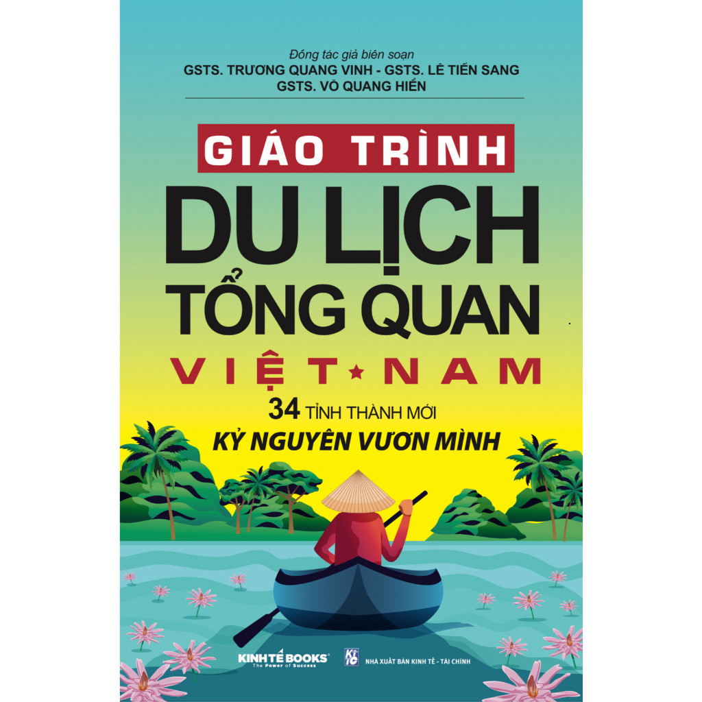 Sách -  Giáo Trình Du Lịch Tổng Quan Việt Nam 34 Tỉnh Thành Mới Kỷ Nguyên Vươn Mình
