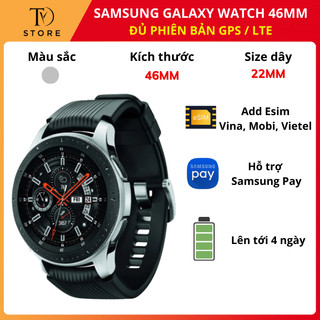 Đồng hồ thông minh Samsung Galaxy Watch 46mm, phiên bản GPS và LTE,  RAM 1,5G hình thức từ 98 đến mới 100%