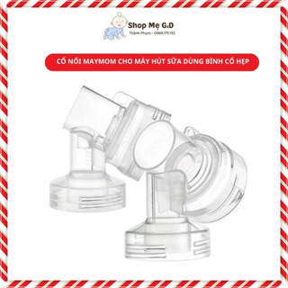 Cổ nối Maymom cho máy hút sữa dùng bình cổ hẹp