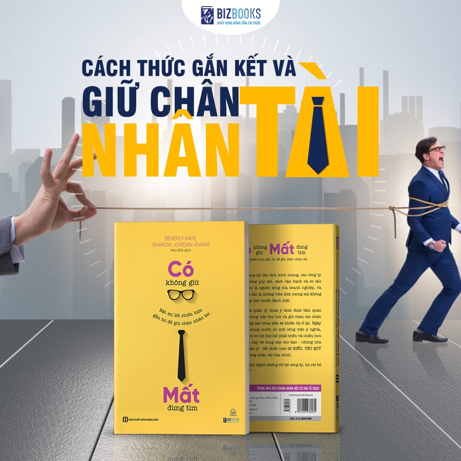 Sách Bizbooks - Có không giữ, mất đừng tìm: Bật mí 26 chiến lược gắn bó để giữ chân nhân tài