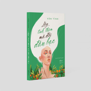 Sách - Lấy Tình Thâm Mà Đổi Đầu Bạc (Tái Bản)