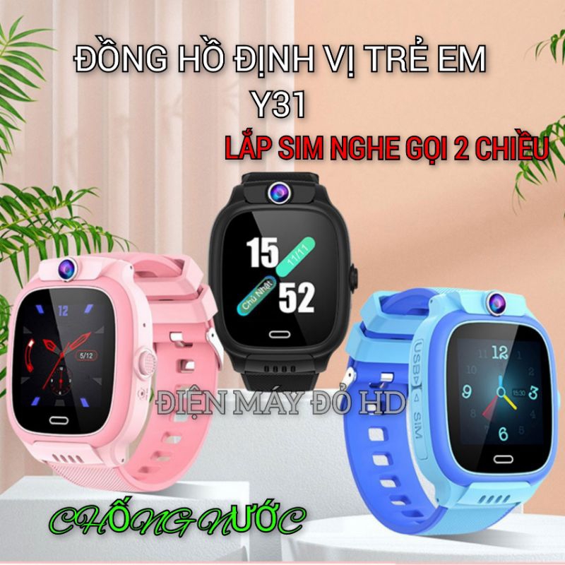 Y31 - Đồng hồ thông minh định vị trẻ em lắp sim nghe gọi 2 chiều, chống nước