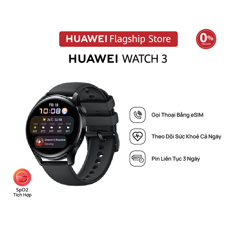 Đồng Hồ Thông Minh HUAWEI WATCH 3 | Gọi Thoại Bằng eSIM | Theo Dõi Sức Khỏe Cả Ngày