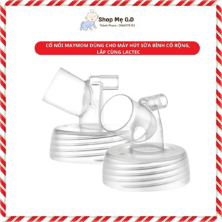 CỔ NỐI MAYMOM DÙNG CHO MÁY HÚT SỮA BÌNH CỔ RỘNG, LẮP CÙNG LACTEC