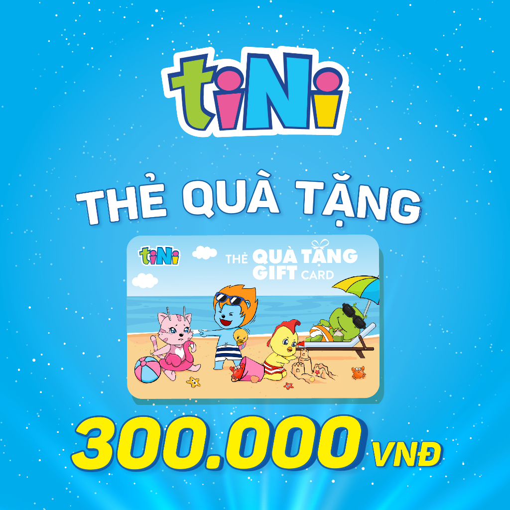  - Giftcode Thẻ Quà Tặng tiNi 300.000 VND- Dùng trong hệ thống tiNiWorld, tiNiStore, tiNiPark