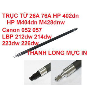 Trục từ 26A 76A 87A Ca.non 041 052 057 phôi Zin HP M402d M402n M426 M501N M404d M428dw LBP 214dw 426dw 429dw 223dw 226dw