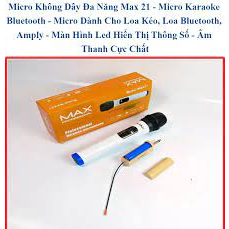 Micro không dây đa năng Max 21 sử dụng cho mọi loại thiết bị âm thanh - phù hợp cho loa kéo, loa bluetooth, amply giá rẻ