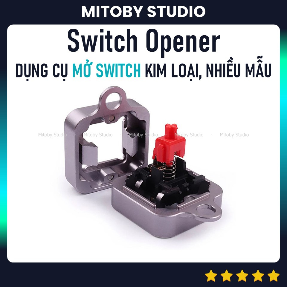 Switch opener kim loại hàng xịn 3in1  2in1 Dụng cụ mở switch bàn phím cơ Mitoby Studio