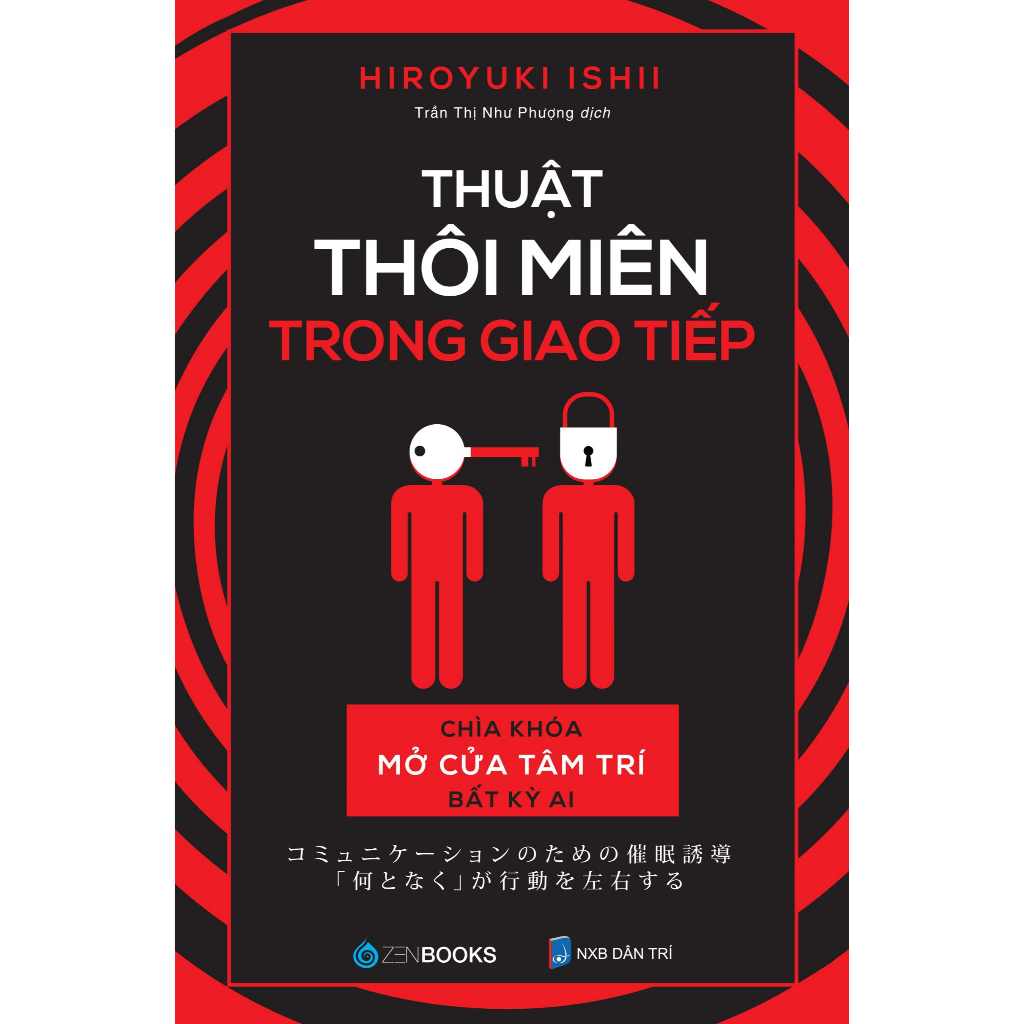 Sách - Thuật Thôi Miên Trong Giao Tiếp Chìa Khóa Mở Cửa Tâm Trí Bất Kỳ Ai