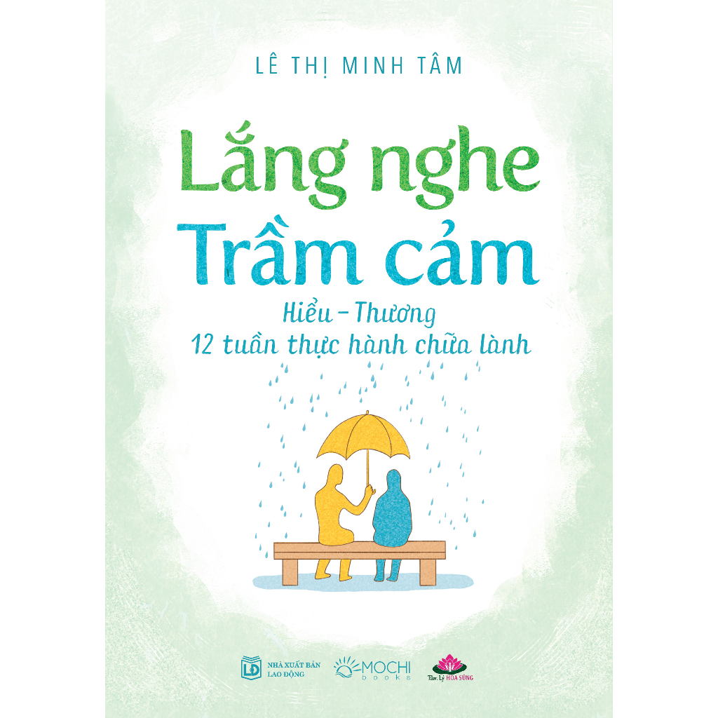 Sách - Lắng Nghe Trầm Cảm ( Hiểu - Thương 12 Tuần Thực Hành Chữa Lành )