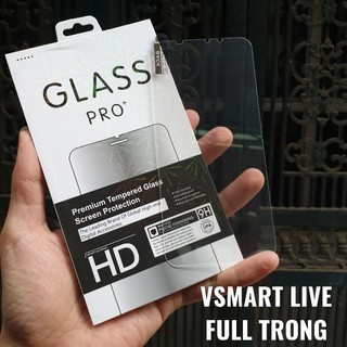 [Vsmart Live] Kính cường lực Full trong suốt Pro+ 9H - ẢNH THẬT