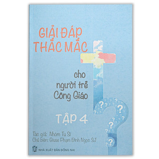 Sách - giải đáp thắc mắc cho người trẻ công giáo tập 4